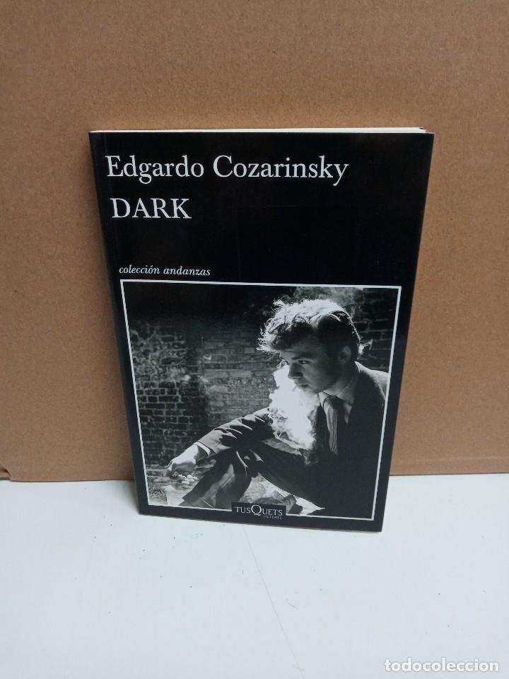 Libros de segunda mano: Edgardo Cozarinsky - Dark - Tusquets - Foto 1