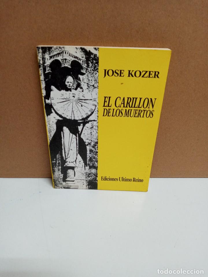 Libros de segunda mano: Jos&eacute; Kozer - El carillon de los muertos - Ediciones Ultimo Reino - Foto 1