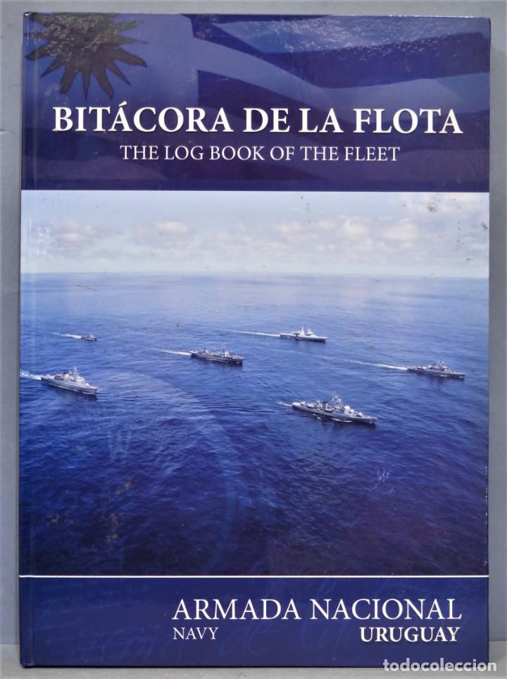 Libri di seconda mano: BITACORA DE LA FLOTA. THE LOG BOOK OF THE FLEET. ARMADA NACIONAL URUGUAY