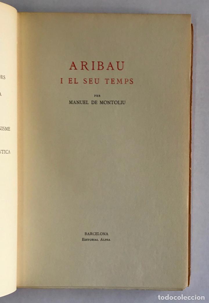 Libros de segunda mano: ARIBAU I EL SEU TEMPS.&nbsp;- MONTOLIU, Manuel de. - Foto 2