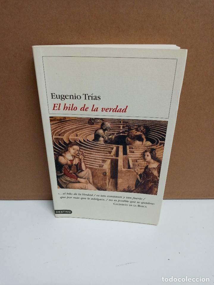 Libros de segunda mano: Eugenio Tr&iacute;as - El hilo de la verdad - Destino - Foto 1