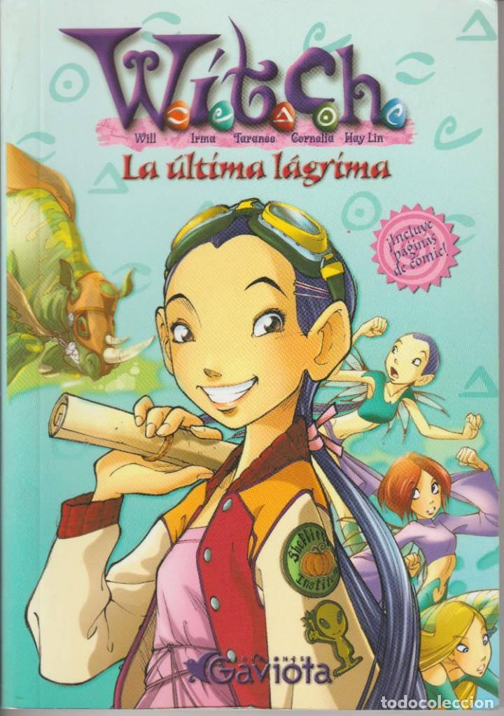 Libros de segunda mano: WITCH . LA ULTIMA LAGRIMA - ED. GAVIOTA 2004 - Foto 1