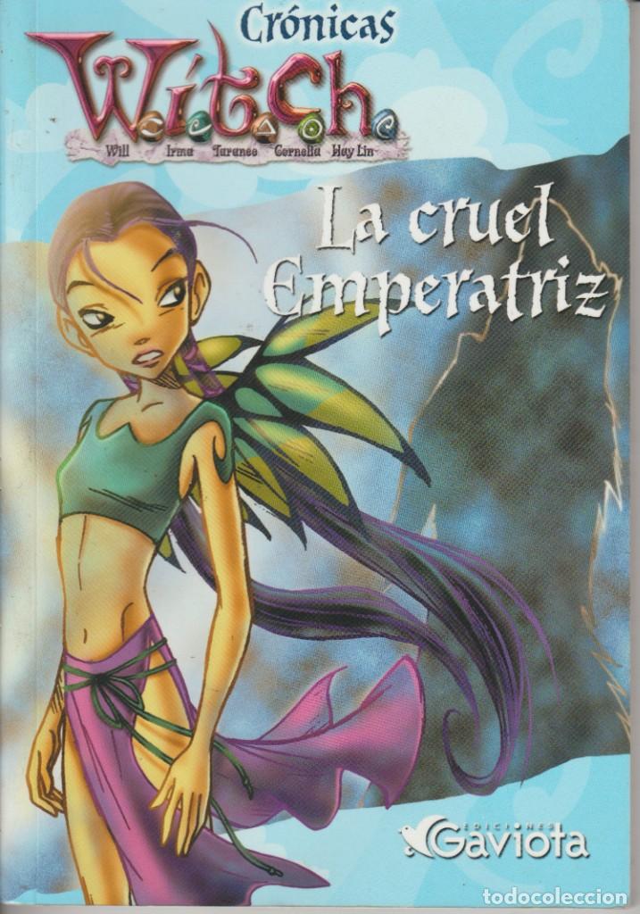 Libros de segunda mano: CRONICAS WITCH . LA CRUEL EMPERATRIZ - ED. GAVIOTA 2004 - Foto 1