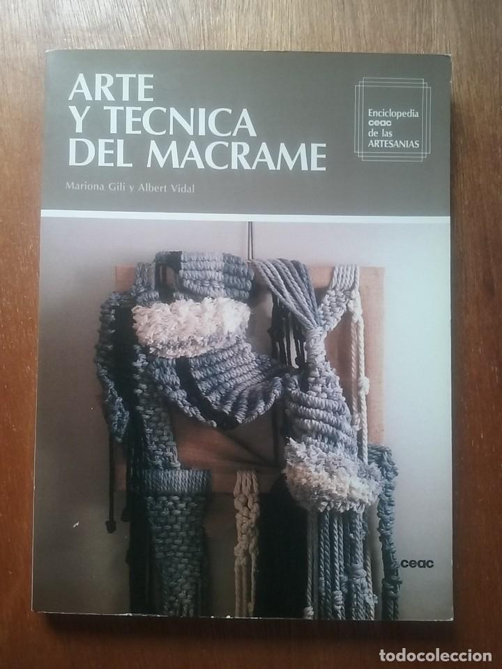 Second hand books: ARTE Y TECNICA DEL MACRAME, MARIONA GILI, ALBERT VIDAL, ENCICLOPEDIA CEAC DE LAS ARTESANIAS, 1986