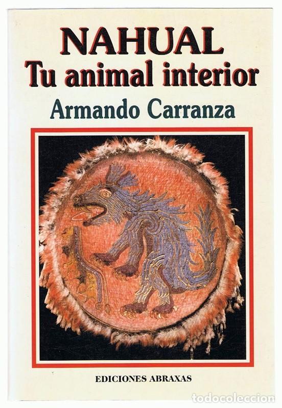 Libros de segunda mano: NAHUAL TU ANIMAL INTERIOR ARMANDO CARRANZA - Foto 1