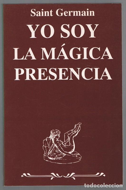 Libros de segunda mano: YO SOY LA M&Aacute;GICA PRESENCIA SAINT GERMAIN - Foto 1