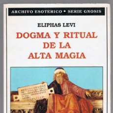 Libros de segunda mano: DOGMA Y RITUAL DE LA ALTA MAGIA ELIPHAS LEVI. Lote 286237408