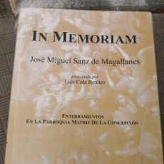Libros de segunda mano: INTERESANTE LIBRO IN MEMORIAM. JOSÉ MIGUEL DE MAGALLANES. ENTERRAMIENTOS EN LA PARROQUIA. Lote 270107213