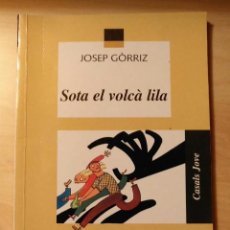 Libros de segunda mano: LLJ 15 SOTA EL VOLCÀ LILA - JOSEP GÒRRIZ - 3ª EDICIÓN - CASALS JOVE - EN CATALÁN. Lote 270144943