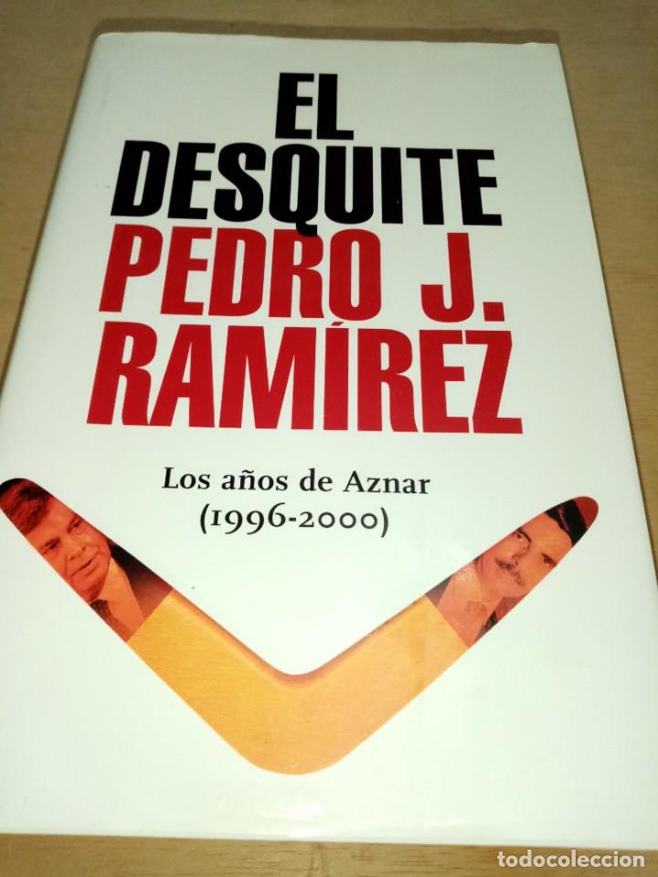 Libros de segunda mano: EL DESQUITE. PEDRO J. RAMIREZ. Est25b3 - Foto 1