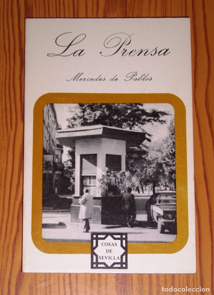 Libros de segunda mano: PABLOS, Mercedes de. La prensa : Qui&eacute;n cuenta Sevilla (Cosas de Sevilla ; 12)