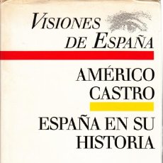 Libros de segunda mano: AMÉRICO CASTRO. ESPAÑA EN SU HISTORIA. CÍRCULO DE LECTORES, BARCELONA 1989.