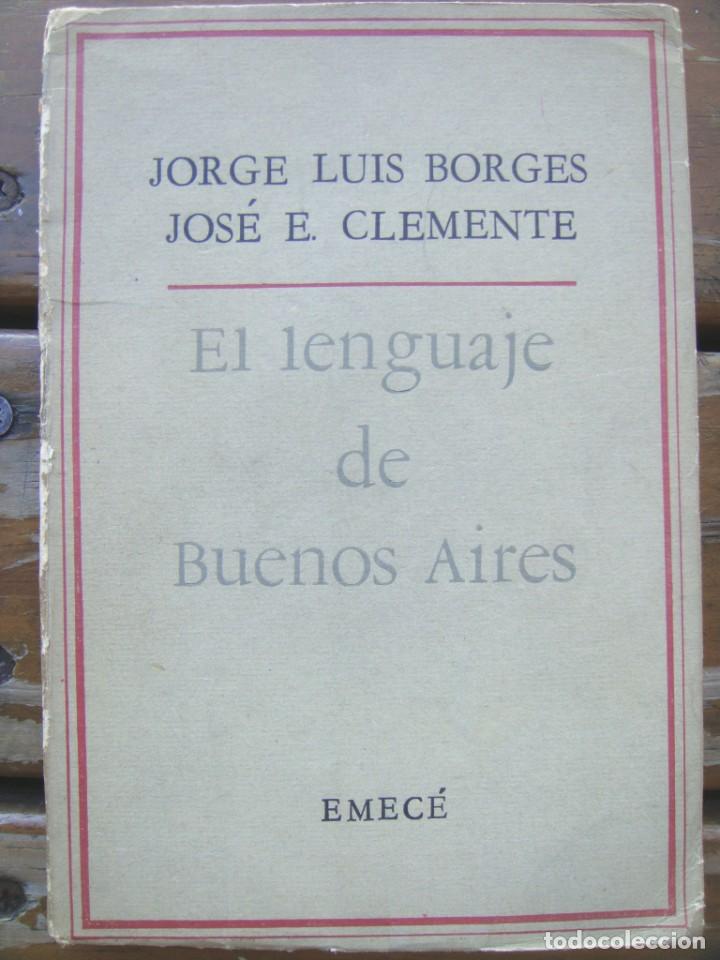Libros de segunda mano: Jorge Luis Borges Jos&eacute; E. Clemente: EL LENGUAJE DE BUENOS AIRES. - Foto 1