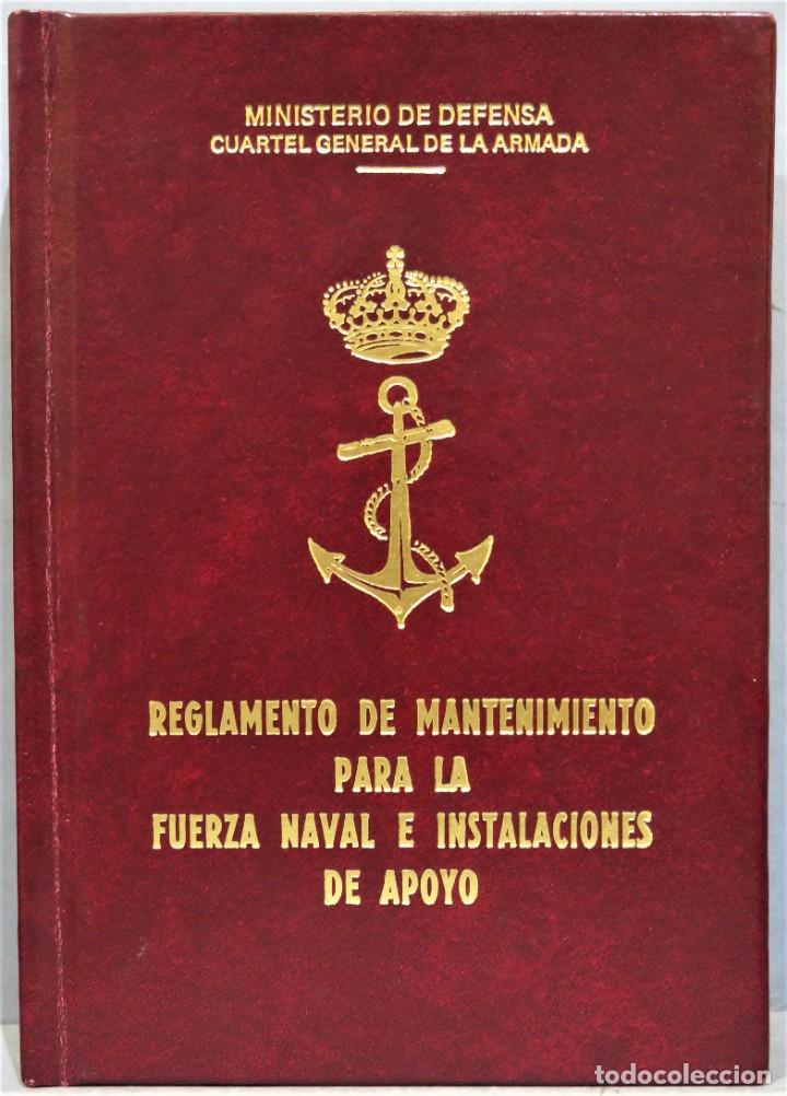 Libros de segunda mano: REGLAMENTO DE MANTENIMIENTO PARA LA FUERZA NAVAL E INSTALACIONES DE APOYO