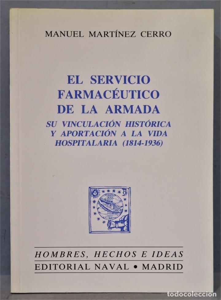 Gebrauchte B&uuml;cher: EL SERVICIO FARMACEUTICO DE LA ARMADA, SU VINCULACI&Oacute;N HIST&Oacute;RICA Y APORTACI&Oacute;N A LA VIDA HOSPITALARIA