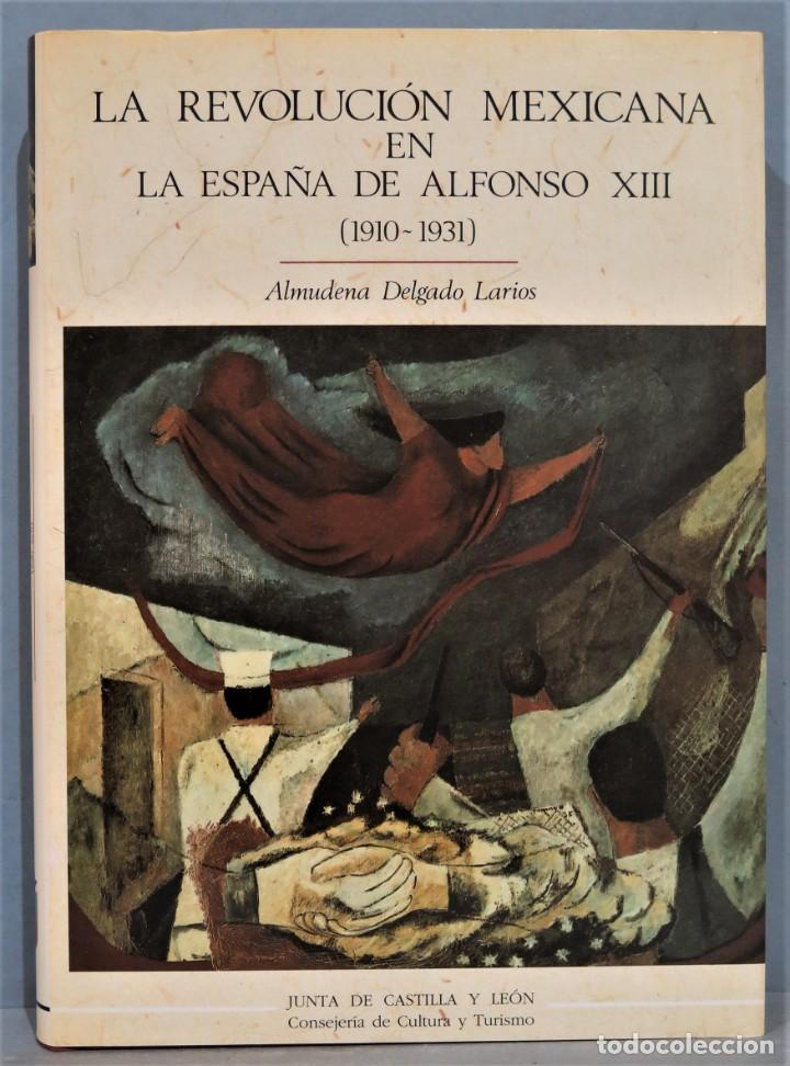 Gebrauchte B&uuml;cher: LA REVOLUCI&Oacute;N MEXICANA EN LA ESPA&Ntilde;A DE ALFONSO XIII (1910-1931). DELGADO LARIOS