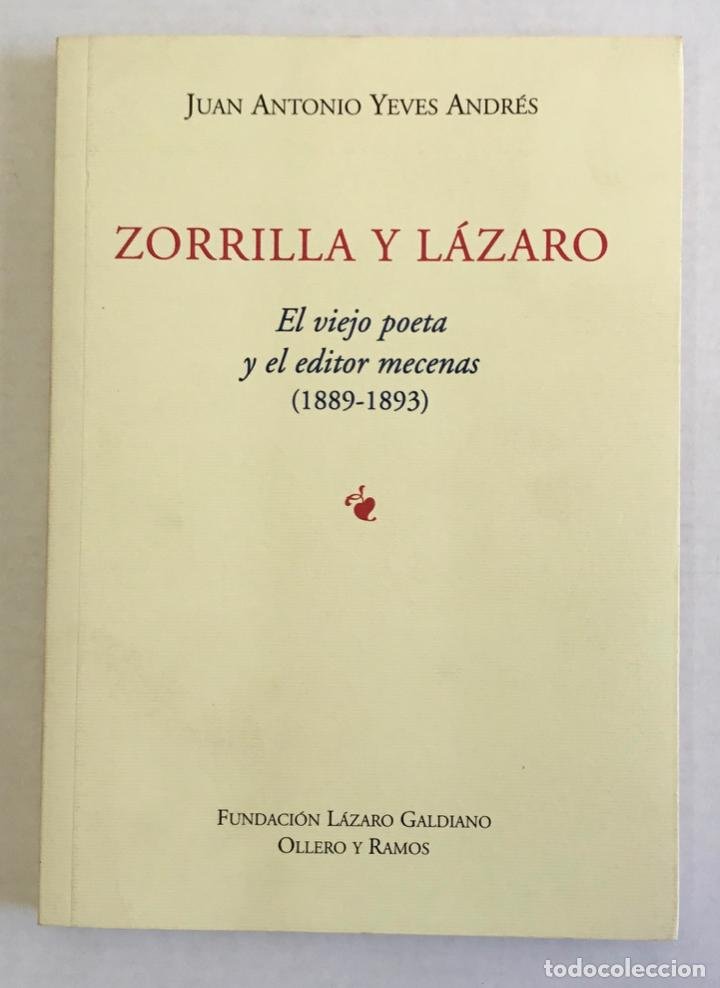 Libros de segunda mano: ZORRILLA Y LÁZARO. EL VIEJO POETA Y EL EDITOR MECENAS (1889-1893). - YEVES ANDRÉS, JUAN ANTONIO.