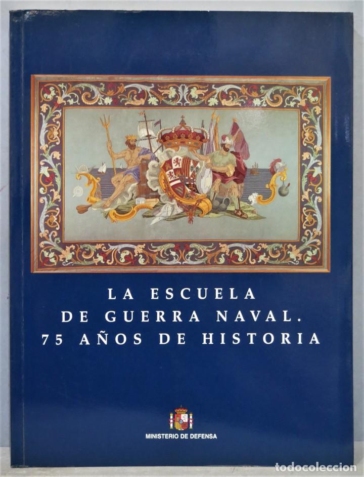 Second hand books: LA ESCUELA DE LA GUERRA NAVAL. 75 A&Ntilde;OS DE HISTORIA. CHOCANO HIGUERAS