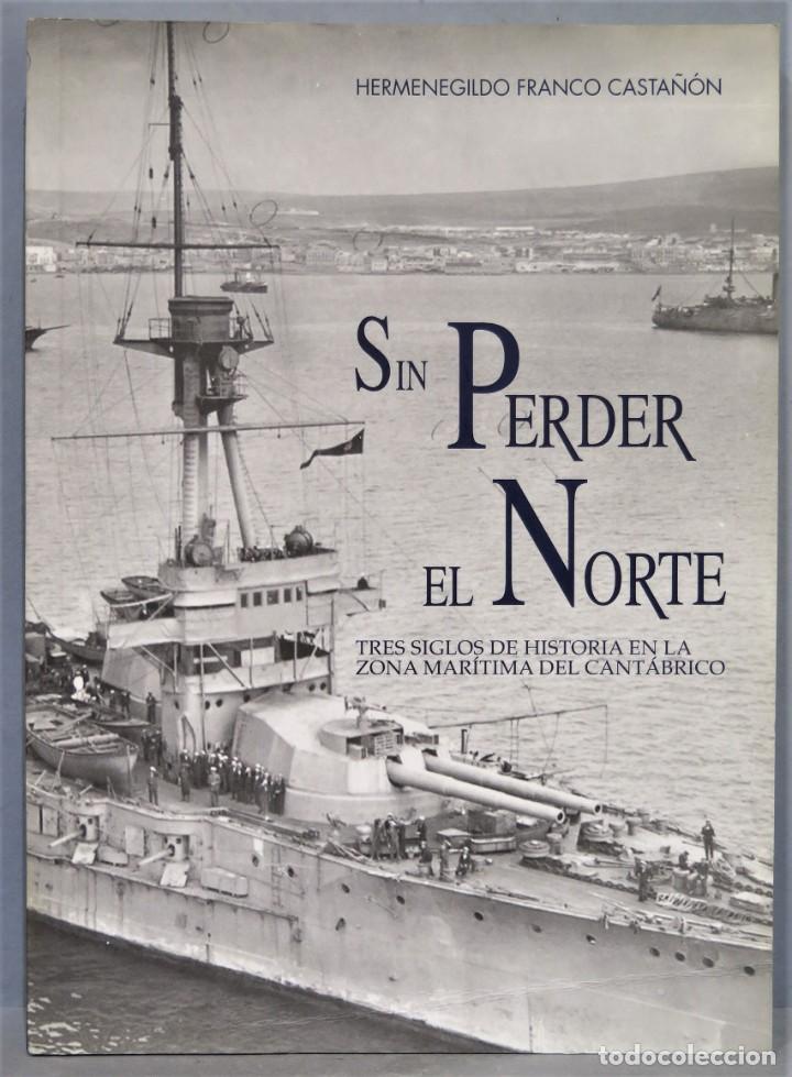 Libros de segunda mano: SIN PERDER EL NORTE HERMENEGILDO. FRANCO CASTA&Ntilde;&Oacute;N QUIRON. DEDICADO POR AUTOR