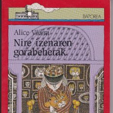 Libros de segunda mano: NIRE IZENAREN GORABEHERAK DE ALICE VIEIRA EN EUSKERA. Lote 270868463