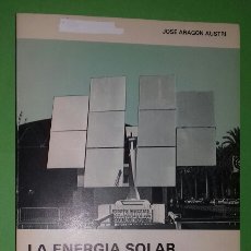 Libros de segunda mano: JOSE ARAGON AUSTRI: LA ENERGIA SOLAR Y SUS DIVERSOS APROVECHAMIENTOS. IRYDA, 1980.. Lote 270919048