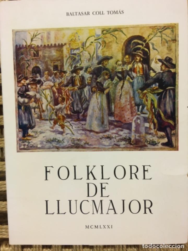 Libros de segunda mano: FOLKLORE DE LLUCMAJOR, MALLORCA, BALTASAR COLL TOMAS - Foto 1
