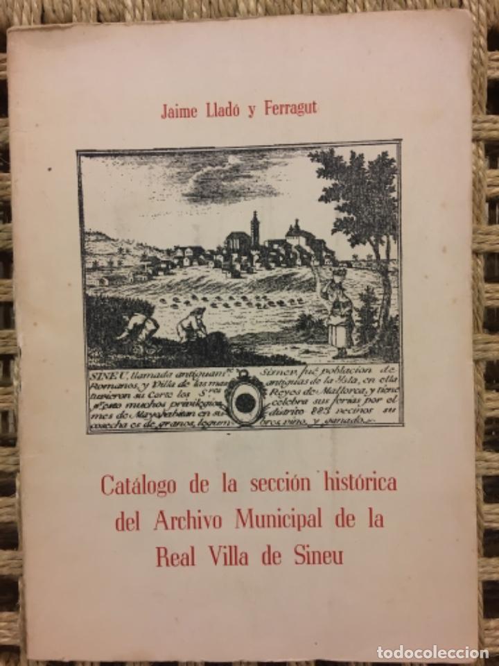 Livros em segunda m&atilde;o: CATALOGO DE LA SECCION HISTORICA ARCHIVO MUNICIPAL REAL VILLA SINEU, JAIME LLADO FERRAGUT