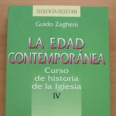Libros de segunda mano: LIBRO LA EDAD CONTEMPORANEA - CURSO DE HISTORIA DE LA IGLESIA IV DE GUIDO ZAGHENI SAN PABLO 1998. Lote 270953653