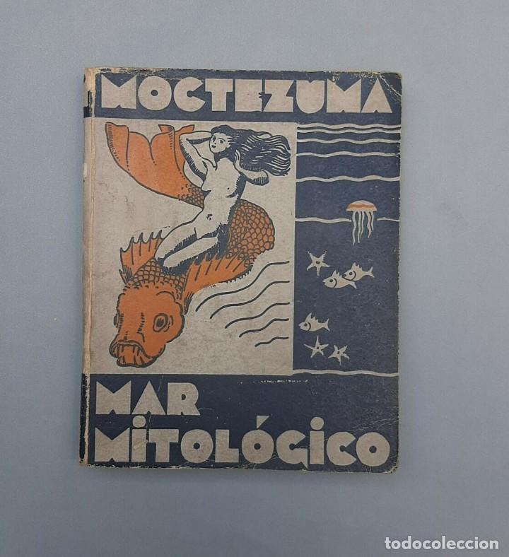 Libros de segunda mano: Moctezuma (Antonio P&eacute;rez Valiente de Moctezuma) Mar Mitol&oacute;gico - SIGNED - Foto 1