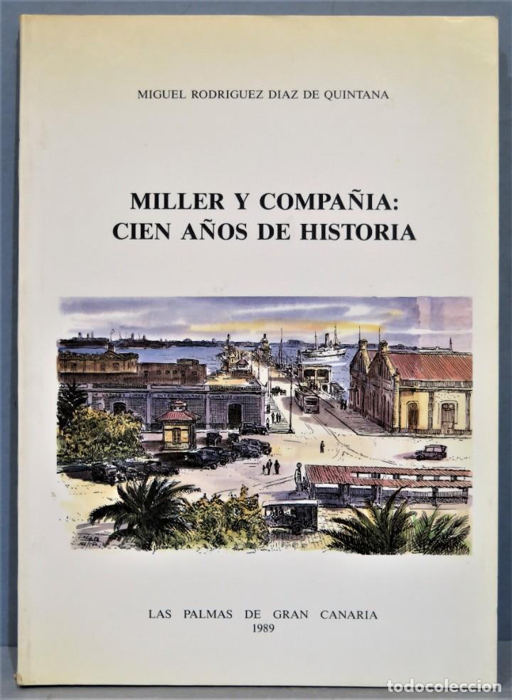 Second hand books: MILLER Y COMPA&Ntilde;&Iacute;A CIEN A&Ntilde;OS DE HISTORIA. DIAZ DE QUINTANA
