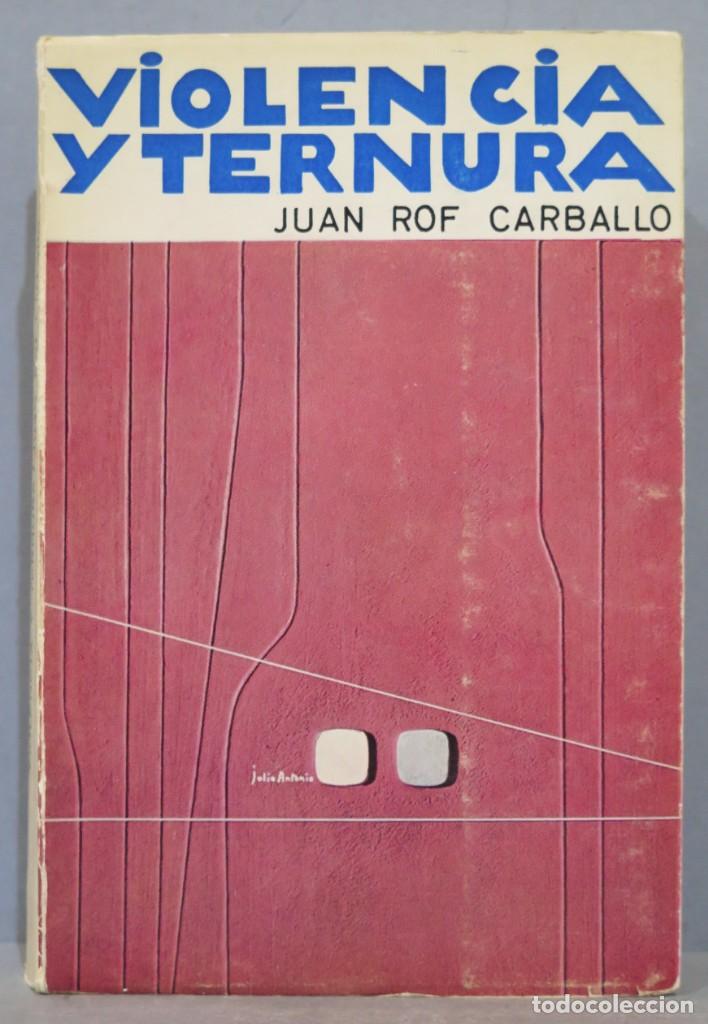 Libros de segunda mano: VIOLENCIA Y TERNURA. JUAN ROF CARBALLO - Foto 1