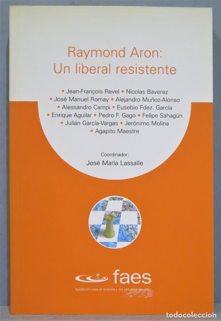 Libros de segunda mano: RAYMOND ARON. UN LIBERAL RESISTENTE. LASSALLE - Foto 1