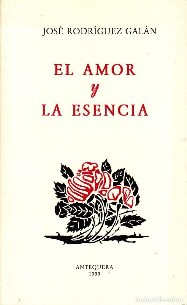 Libros de segunda mano: El amor y la esencia, de Jos&eacute; Rodr&iacute;guez Gal&aacute;n - Foto 1
