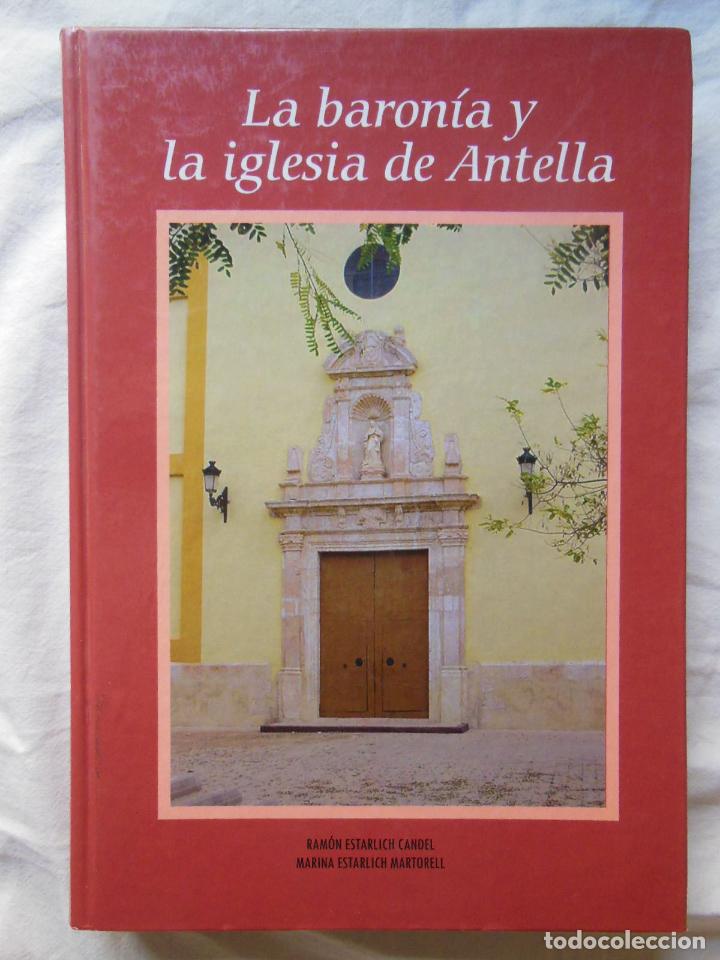 Libri di seconda mano: LA BARONIA Y LA IGLESIA DE ANTELLLA. 2004 RAMON ESTARLICH Y MARINA ESTARLICH