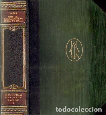 Libros de segunda mano: HISTORIA DEL ARTE LABOR, TOMO X: ARTE DEL RENACIMIENTO FUERA DE ITALIA. A-ART-3811