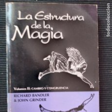 Libros de segunda mano: LA ESTRUCTURA DE LA MAGIA. RICHARD BANDLER & JOHN GRINDER. EDITORIAL CUATRO VIENTOS 1994.. Lote 271695648