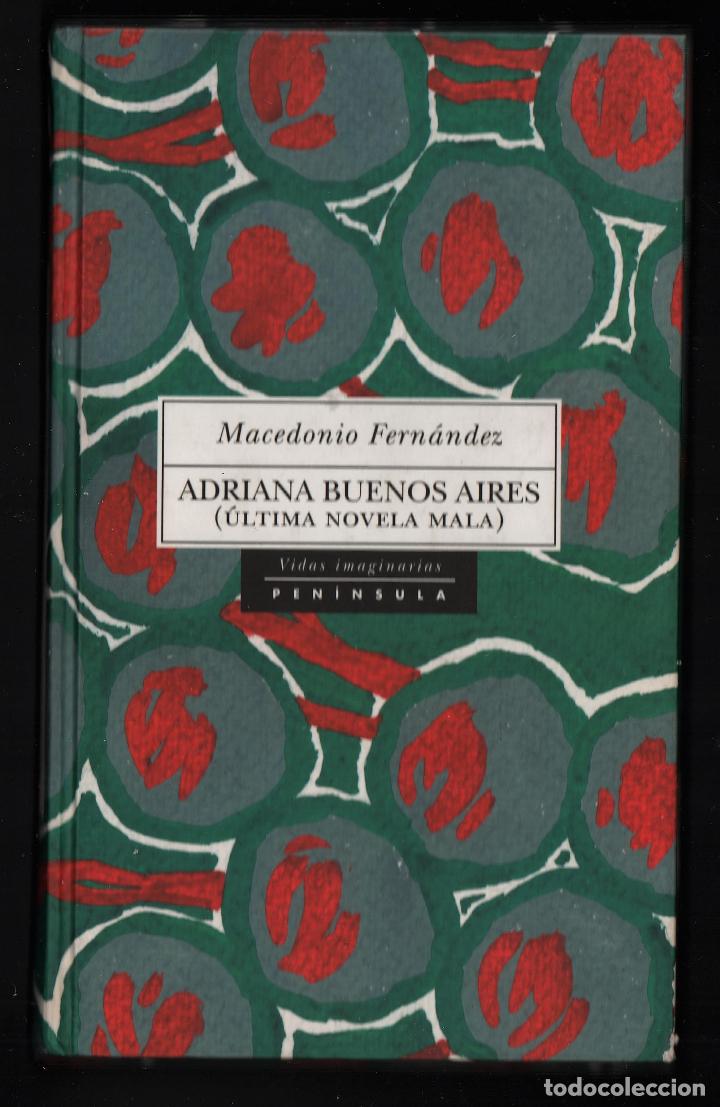 Second hand books: MACEDONIO FERN&Aacute;NDEZ ADRIANA BUENOS AIRES &Uacute;LTIMA NOVELA MALA PEN&Iacute;NSULA 1998 1&ordf; EDICI&Oacute;N DESCATALOGADO