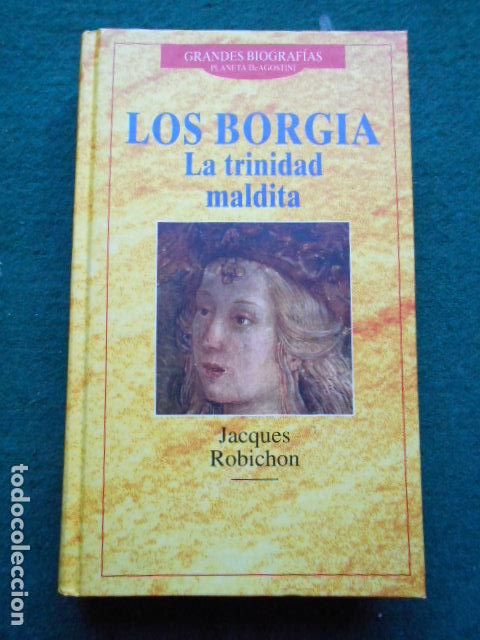 Libros de segunda mano: LOS BORGIA TRINIDAD MALDITA JACQUES ROBICHON - Foto 1