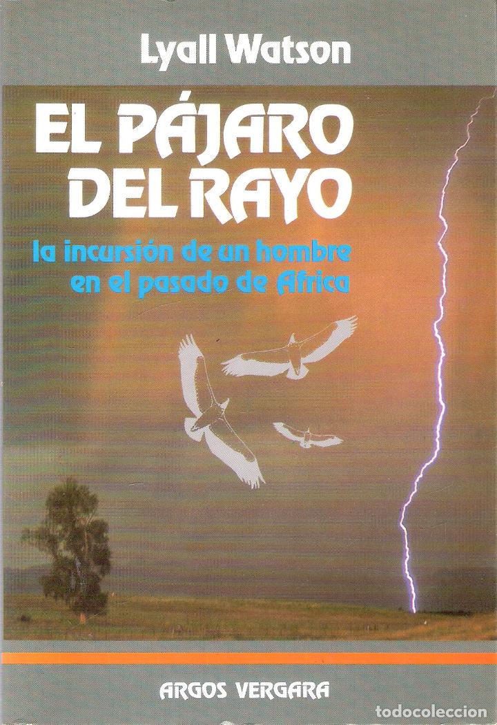 Libros de segunda mano: EL P&Aacute;JARO DEL RAYO - LYALL WATSON - Foto 1