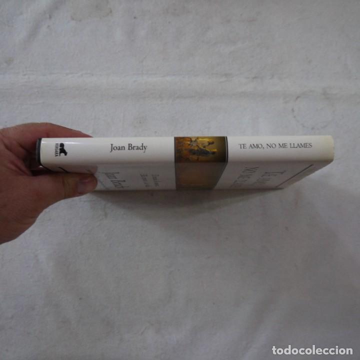 Libros de segunda mano: TE AMO, NO ME LLAMES - JOAN BRADY - EDICIONES B - 2003 - 1.&ordf; EDICION - Foto 8