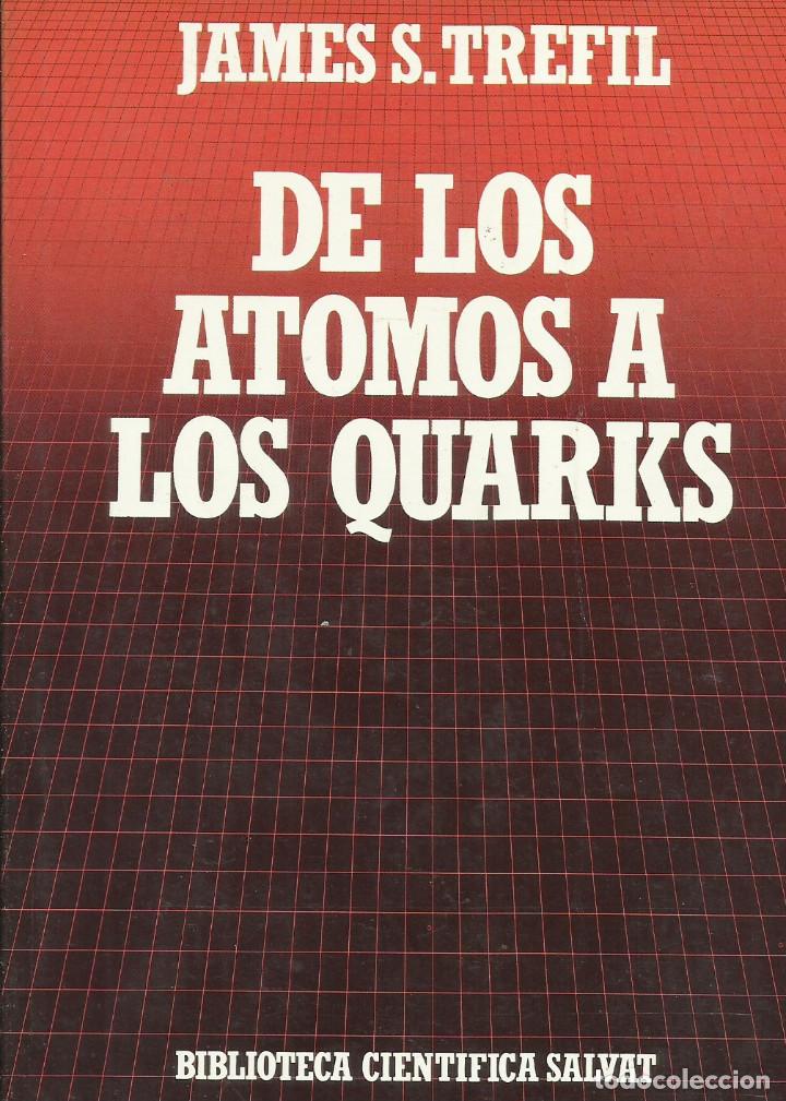 Libros de segunda mano: De los &aacute;tomos a los Quarks / James S. Trefil. - Foto 1