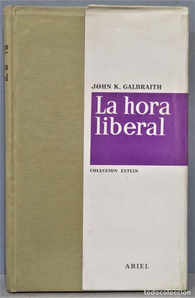 Libros de segunda mano: LA HORA LIBERAL. GALBRAITH - Foto 1