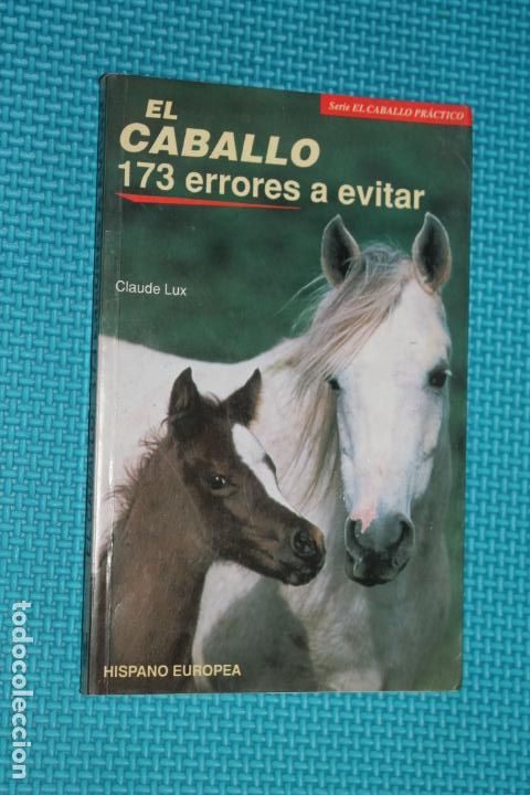 Libros de segunda mano: EL CABALLO, 173 ERRORES A EVITAR, SERIE EL CABALLO PRACTICO - Foto 1