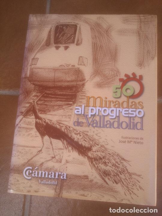 Libros de segunda mano: 50 MIRADAS AL PROGRESO DE VALLADOLID - Foto 1