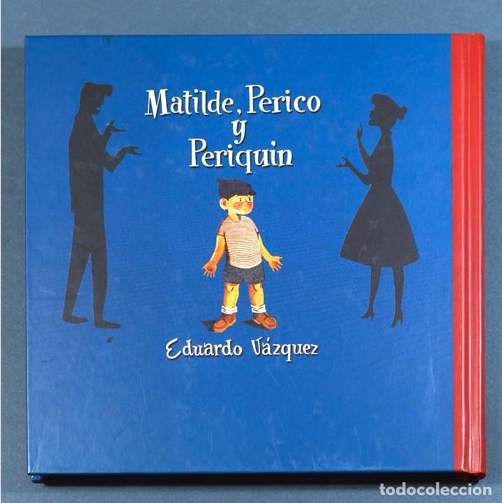 Libros de segunda mano: MATILDE, PERICO Y PERIQU&Iacute;N. EDUARDO V&Aacute;ZQUEZ. FACS&Iacute;MIL EDAF, 2004. NUEVO. - Foto 3