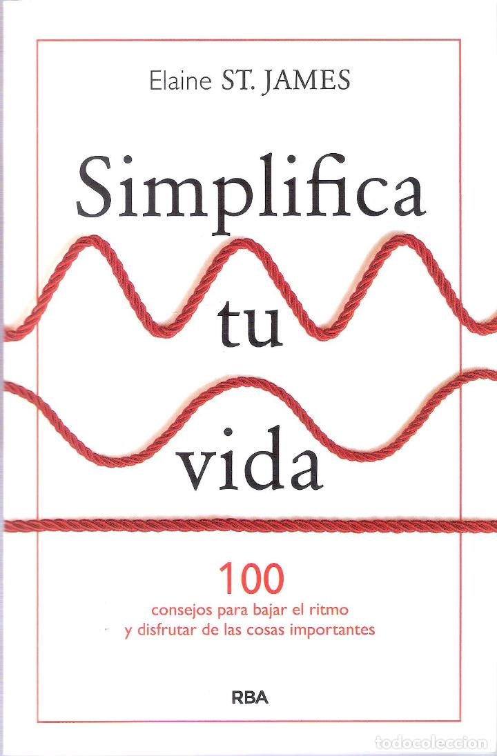 Libros de segunda mano: SIMPLIFICA TU VIDA - ELAINE ST. JAMES - Foto 1