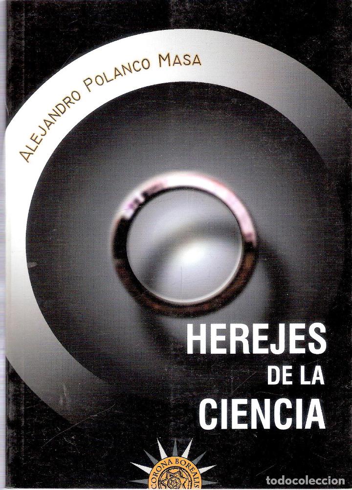 Libros de segunda mano: HEREJES DE LA CIENCIA - ALEJANDRO POLANCO MASA - Foto 1