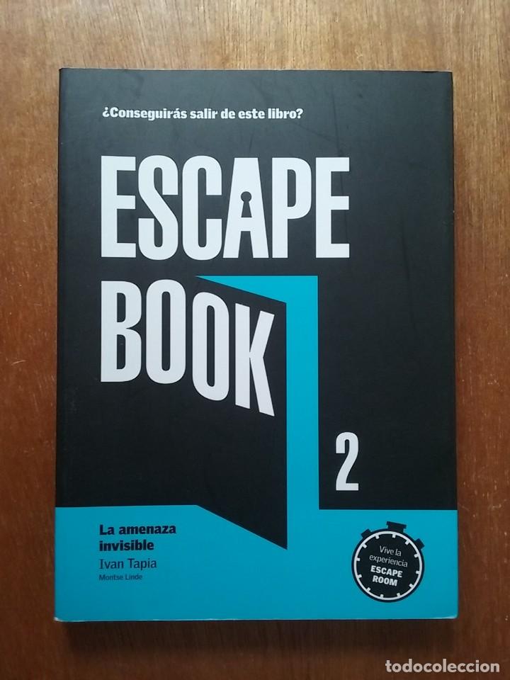 Second hand books: ESCAPE BOOK 2, LA AMENAZA INVISIBLE, IVAN TAPIA, 2017