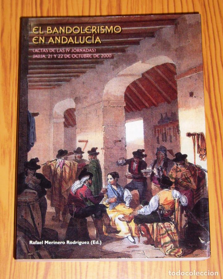 Libri di seconda mano: EL BANDOLERISMO EN ANDALUC&Iacute;A : Actas de las IV jornadas. Jauja, 21 y 22 de octubre de 2000