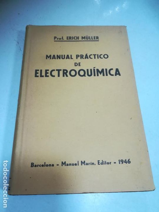 Libros de segunda mano: MANUAL PRACTICO DE ELECTROQU&Iacute;MICA. ERICH MULLER. 1946. MANUEL MAR&Iacute;N EDITOR - Foto 1